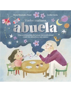 VUELVE MAÑANA, ABUELA   9788419834607 VUELVE MAÑANA, ABUELA   9788419834607