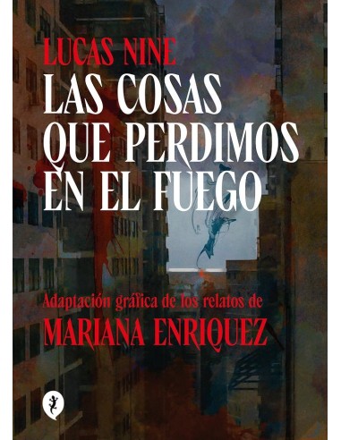 LAS COSAS QUE PERDIMOS EN EL FUEGO 9788419409256 LAS COSAS QUE PERDIMOS EN EL FUEGO 9788419409256