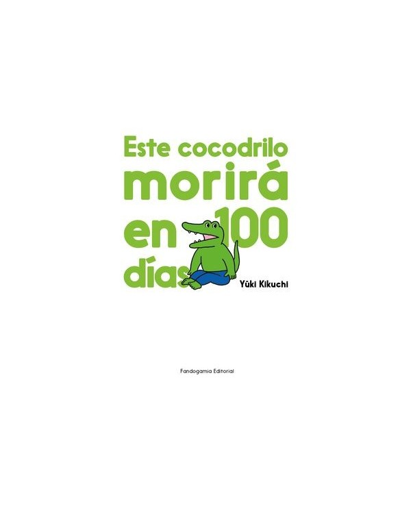 YUKI KIKUCHI,FANDOGAMIA,,9788410126053,ESTE COCODRILO MORIRA EN 100 DIAS
