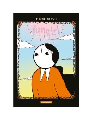 ELIZABETH PICH,FANDOGAMIA,,9788418419898,FUNGIRL ELIZABETH PICH,FANDOGAMIA,,9788418419898,FUNGIRL