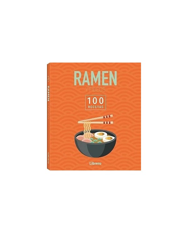 100 RECETAS RAMEN & FIDEOS FIDEOS