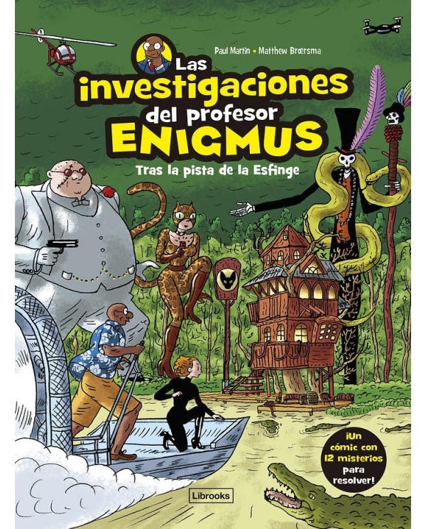 LAS INVESTIGACIONES DEL PROFESOR ENIGMUS 2 TRAS LA PISTA DE LA ESFINGE 9788412860009