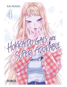 KAI IKADA,IVREA,,9788410388291,HOKKAIDO GALS ARE SUPER ADORABLE 04 KAI IKADA,IVREA,,9788410388291,HOKKAIDO GALS ARE SUPER ADORABLE 04