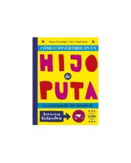 COMO CONVERTIRSE EN UN HIJO PUTA 6.ª ED.  9788419266491 COMO CONVERTIRSE EN UN HIJO PUTA 6.ª ED.  9788419266491