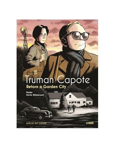 XAVIER BETAUCOURT,ASTIBERRI,,9788419670892,TRUMAN CAPOTE RETORN A GARDEN CITY