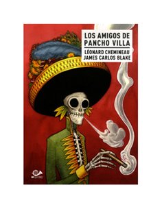 LÉONARD CHEMINEAU,001 EDICIONES,,9788897846932,LOS AMIGOS DE PANCHO VILLA