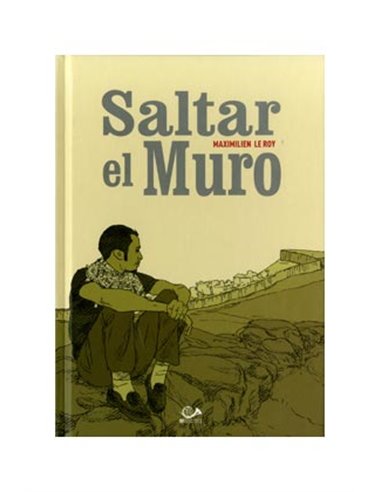 MAXIMILIEN LE ROY,001 EDICIONES,,9788896573808,SALTAR EL MURO