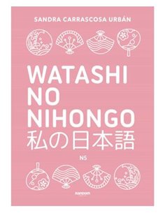 SANDRA CARRASCOSA,RANDOM HOUSE MONDADORI,,9788419441348,WATASHI NO NIHONGO SANDRA CARRASCOSA,RANDOM HOUSE MONDADORI,,9788419441348,WATASHI NO NIHONGO