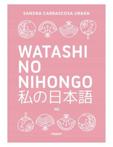 SANDRA CARRASCOSA,RANDOM HOUSE MONDADORI,,9788419441348,WATASHI NO NIHONGO SANDRA CARRASCOSA,RANDOM HOUSE MONDADORI,,9788419441348,WATASHI NO NIHONGO