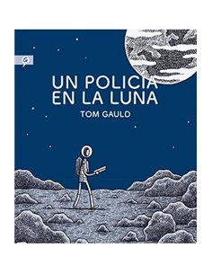 TOM GAULD,RANDOM HOUSE MONDADORI,,9788416131280,UN POLICIA EN LA LUNA TOM GAULD,RANDOM HOUSE MONDADORI,,9788416131280,UN POLICIA EN LA LUNA