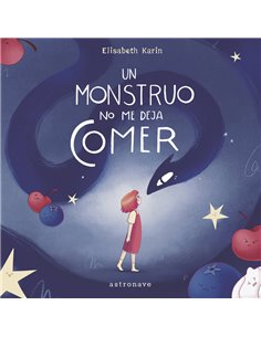 ELISABETH KARIN,ASTRONAVE,,9788467971453,UN MONSTRUO NO ME DEJA COMER ELISABETH KARIN,ASTRONAVE,,9788467971453,UN MONSTRUO NO ME DEJA COMER