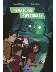 BOWEN MCCURDY/KAITLYN MUSTO,ASTRONAVE,,9788467971484,INSPECTORES ESPECTRALES BOWEN MCCURDY/KAITLYN MUSTO,ASTRONAVE,,9788467971484,INSPECTORES ESPECTRALES