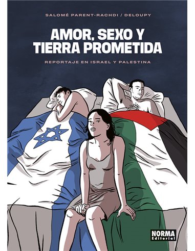 DELOUPY/PARENT RACHDI SALOME,NORMA,,9788467971880,AMOR SEXO Y TIERRA PROMETIDA