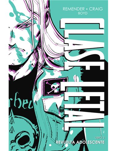 REMENDER RICK,NORMA,,9788467969764,CLASE LETAL EDICION DE LUJO 3 REVUELTA ADOLESCENTE