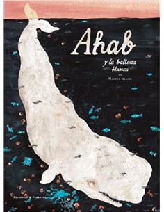 MARSOL, MANUEL,FULGENCIO PIMENTEL,,9788419737366,AHAB Y LA BALLENA BLANCA MARSOL, MANUEL,FULGENCIO PIMENTEL,,9788419737366,AHAB Y LA BALLENA BLANCA