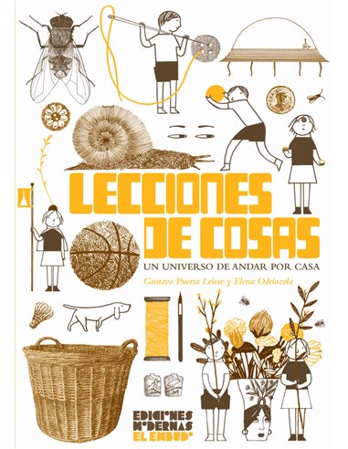 ODRIOZOLA BELASTEGUI, ELENA / PUERTA LEISS,EDICIONES MODERNAS EL EMBUDO,,9788412620641,LECCIONES DE COSAS