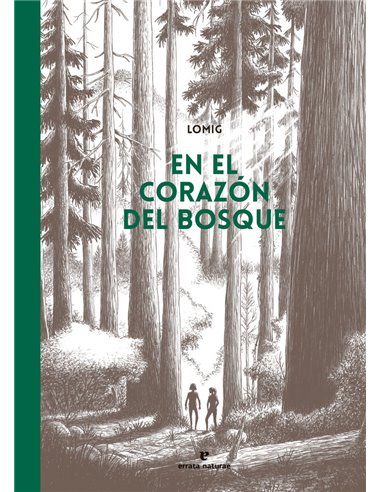 LOMIG,ERRATA NATURAE,,9788419158857,EN EL CORAZON DEL BOSQUE LOMIG,ERRATA NATURAE,,9788419158857,EN EL CORAZON DEL BOSQUE