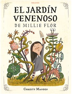 EL JARDIN VENENOSO DE MILLIE FLOR EL JARDIN VENENOSO DE MILLIE FLOR