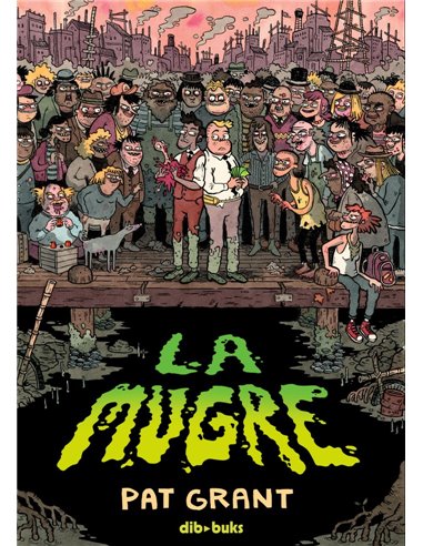 LA MUGRE
Libro primero de la historia de los estafadores de la Ciudad Pantano LA MUGRE
Libro primero de la historia de los estafadores de la Ciudad Pantano