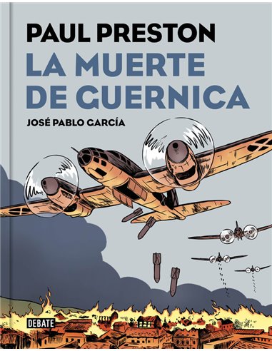 PRESTON  PAUL / GARCíA  JOSé PABLO,DEBATE,,9788499927435,MUERTE DE GUERNICA EN COMIC,LA,20,0961538461538 PRESTON  PAUL / GARCíA  JOSé PABLO,DEBATE,,9788499927435,MUERTE DE GUERNICA EN COMIC,LA,20,0961538461538