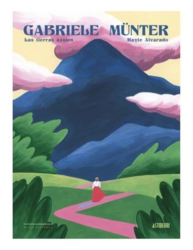 MAYTE ALVARADO,ASTIBERRI EDICIONES,,9788419670977,GABRIELE MUNTER. LAS TIERRAS AZULES,18,27