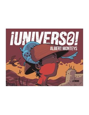 ALBERT MONTEYS,ASTIBERRI EDICIONES,,9788410332010,¡UNIVERSO! 02,18,27