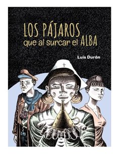 LUIS DURAN,DOLMEN EDICIONES,,9788410390492,LOS PAJAROS QUE AL SURCAR EL ALBA,25,87