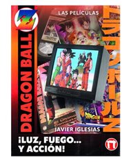 JAVIER IGLESIAS,DOLMEN EDICIONES,,9788410390409,¡LUZ, FUEGO... Y ACCION! LAS PELICULAS DE DRAGON BALL,24,95