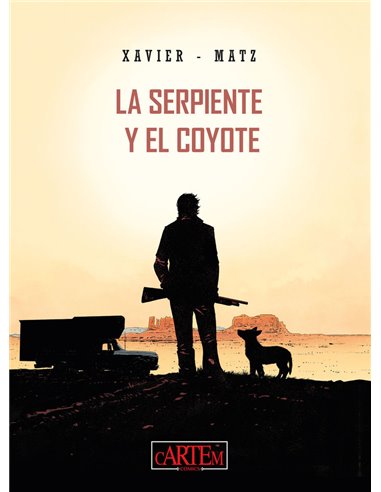 XAVIER - MATZ,CARTEM,,9788412793734,LA SERPIENTE Y EL COYOTE, XAVIER - MATZ,CARTEM,,9788412793734,LA SERPIENTE Y EL COYOTE,