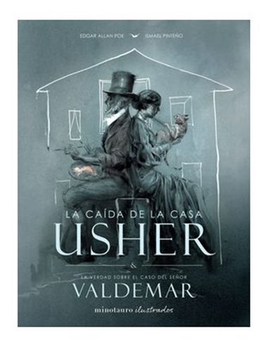 LA CAIDA DE LA CASA USHER Y LA VERDAD SOBRE EL CASO DEL SEÑOR VALDEMAR, DE E.A. LA CAIDA DE LA CASA USHER Y LA VERDAD SOBRE EL CASO DEL SEÑOR VALDEMAR, DE E.A.