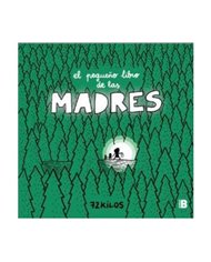 EL PEQUEÑO LIBRO DE LAS MADRES (72 K)