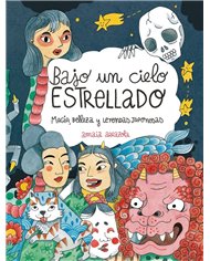BAJO UN CIELO ESTRELLADO
MAGIA, BELLEZA Y LEYENDAS JAPONESAS