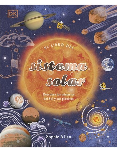 EL LIBRO DEL SISTEMA SOLAR
DESCUBRE LOS MISTERIOS DEL SOL Y SUS PLANETAS