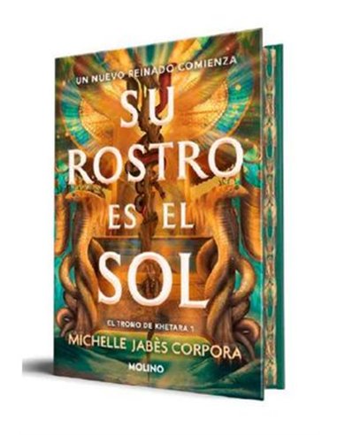 SU ROSTRO ES EL SOL (EL TRONO DE KHETARA 01) SU ROSTRO ES EL SOL (EL TRONO DE KHETARA 01)