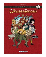 JULIUS CHANCER. LA ORQUIDEA ARCOIRIS ( INTEGRAL)