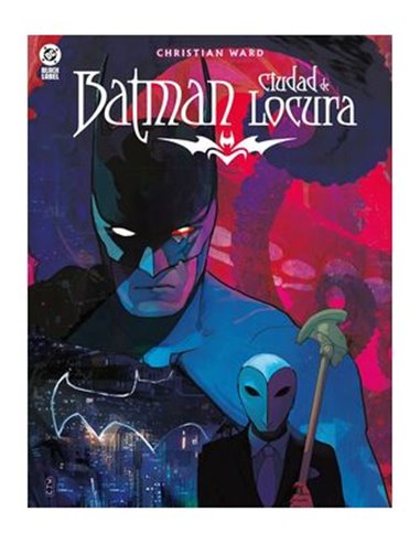 DC BLACK LABEL. BATMAN CIUDAD DE LOCURA DC BLACK LABEL. BATMAN CIUDAD DE LOCURA