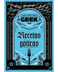 GASTRONOGEEK. RECETAS GOTICAS  9788410301306 GASTRONOGEEK. RECETAS GOTICAS  9788410301306