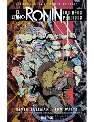 TEENAGE MUTANT NINJA TURTLES : EL ULTIMO RONIN-LOS AÑOS PERDIDOS