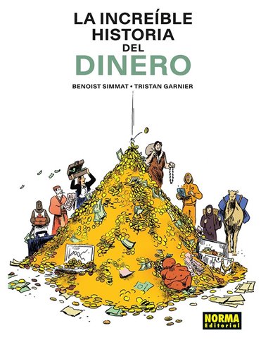 LA INCREIBLE HISTORIA DEL DINERO