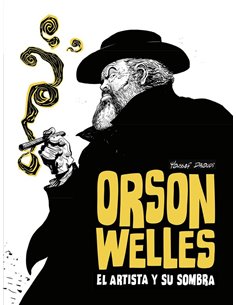 ORSON WELLS EL ARTISTA Y SU SOMBRA