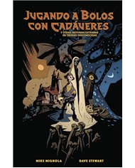 JUGANDO A BOLOS CON CADAVERES Y OTRAS HISTORIAS EXTRAÑAS DE