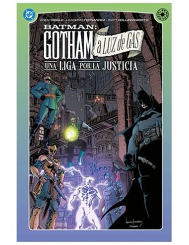 DC ELSEWORLDS. GOTHAM A LUZ DE GAS. UNA LIGA POR LA JUSTICIA