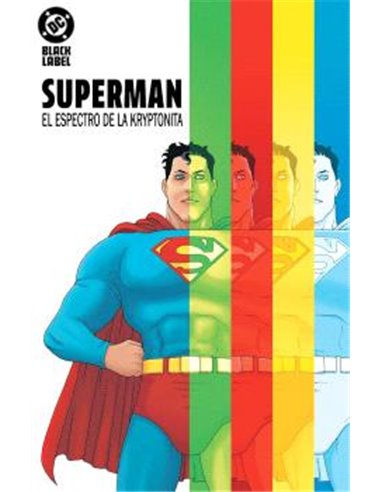 DC BLACK LABEL. SUPERMAN:  EL ESPECTRO DE LA KRYPTONITA