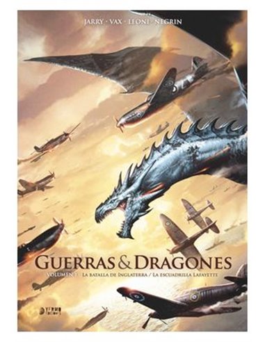 GUERRAS Y DRAGONES 01. LA BATALLA DE INGLATERRA / LA ESCUADRILLA LAFAYETTE