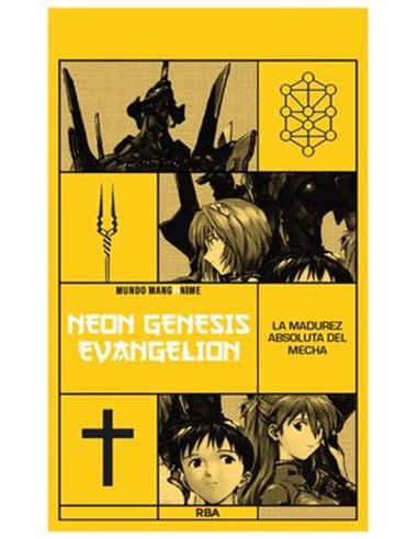 MANGANIME 10. NEON GENESIS EVANGELION. LA MADUREZ ABSOLUTA DEL MECHA