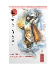 MITOS Y LEYENDAS DE JAPON 16.EL DIOS NINIGI. LAS TRES RELIQUIAS CELESTIALES