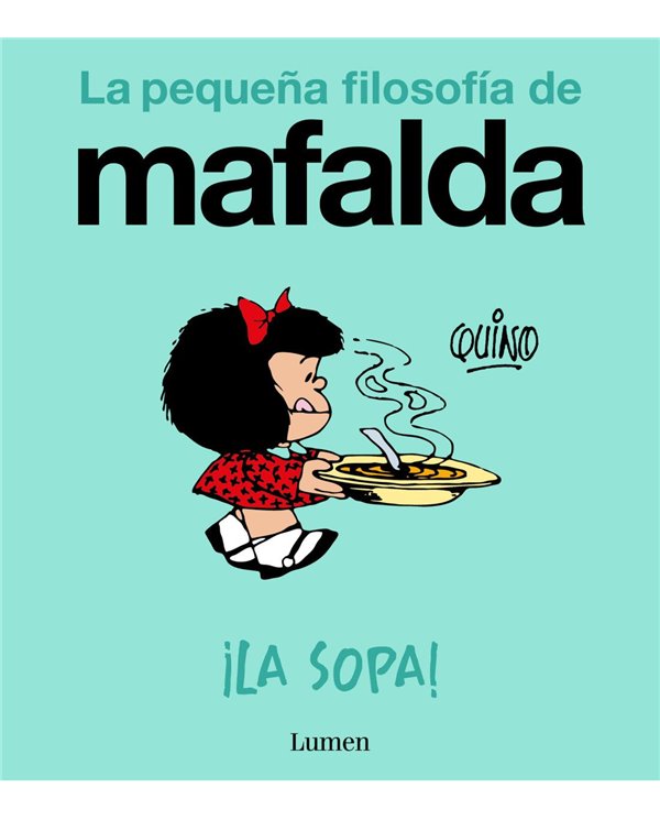 MAFALDA. ¡LA SOPA!  (COMIC)