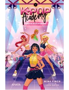 K-POP ACADEMY. SOMBRAS EN EL ESCENARIO. LIBRO 01