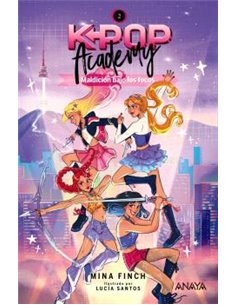 K-POP ACADEMY. MALDICION BAJO LOS FOCOS. LIBRO 02