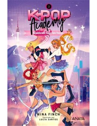 K-POP ACADEMY. MALDICION BAJO LOS FOCOS. LIBRO 02